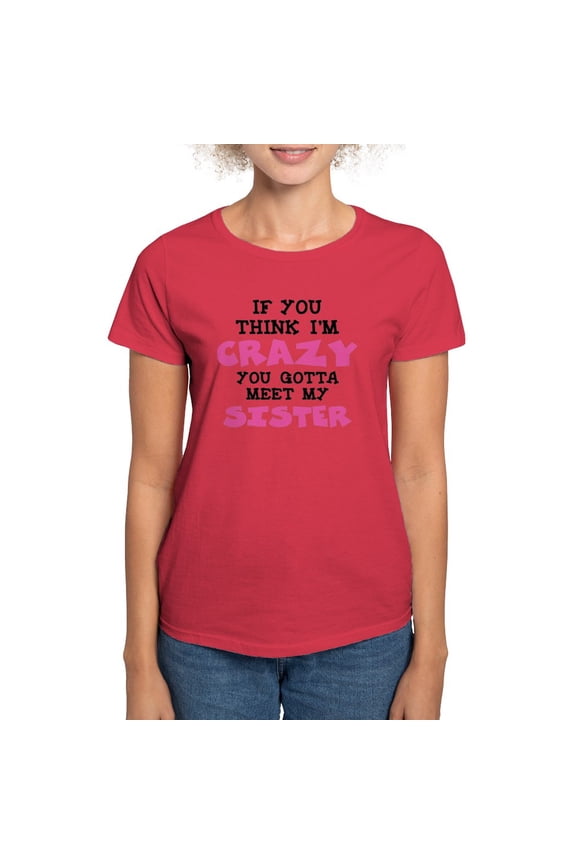 - Crazy Sister Women's Dark T Shirt - Women's Traditional Fit Dark T-Shirt