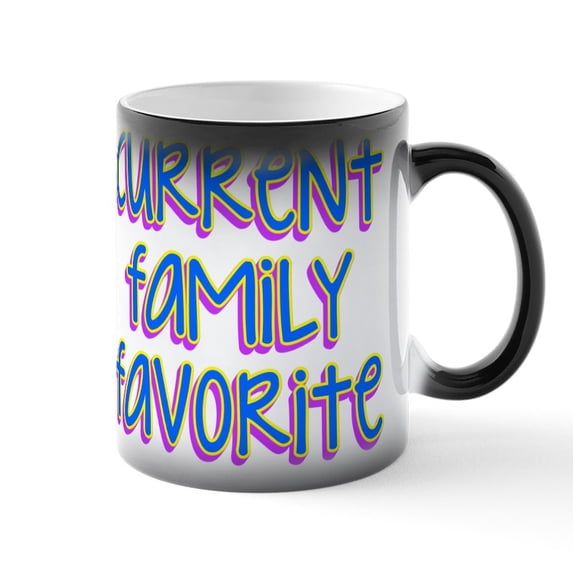 CafePress - Current Family Favorite - 11 oz Color Changing Magic Mug