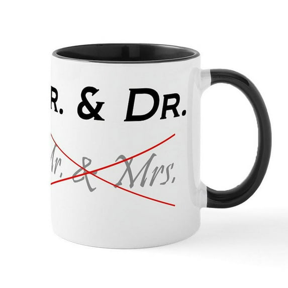 CafePress - DOCTOR DOCTOR Not Mr. Mrs. Mugs - 11 oz Ceramic Mug - Novelty Coffee Tea Cup