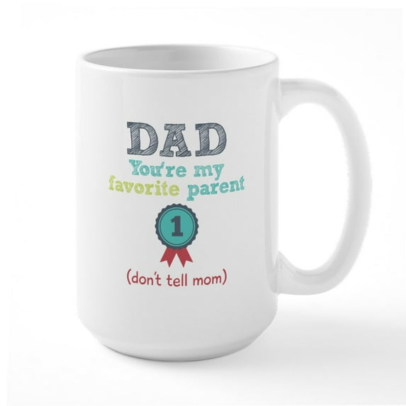 CafePress - Dad You're My Favorite Large Mug - 15 oz Ceramic Large White Nolvety Mug