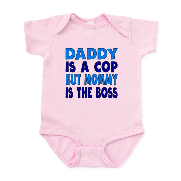 CafePress - Daddy Is A Cop Mommy Is The Boss Body Suit - Baby Light Bodysuit