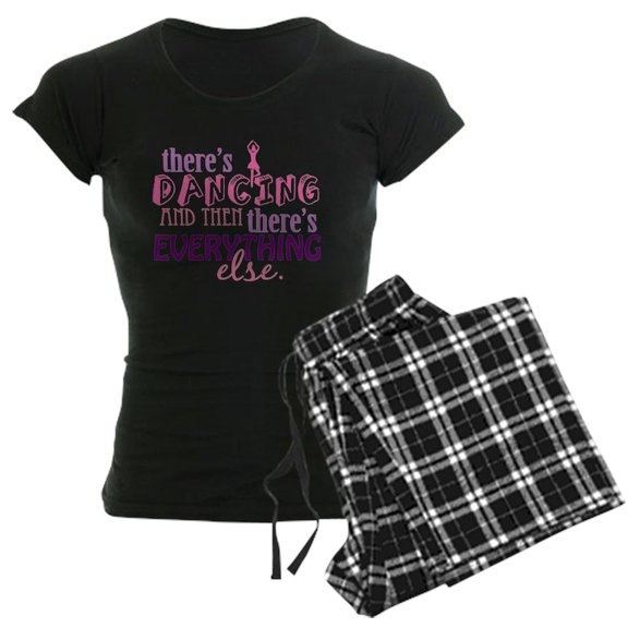CafePress - Dancing Is Everything Pajamas - Women's Dark Pajamas