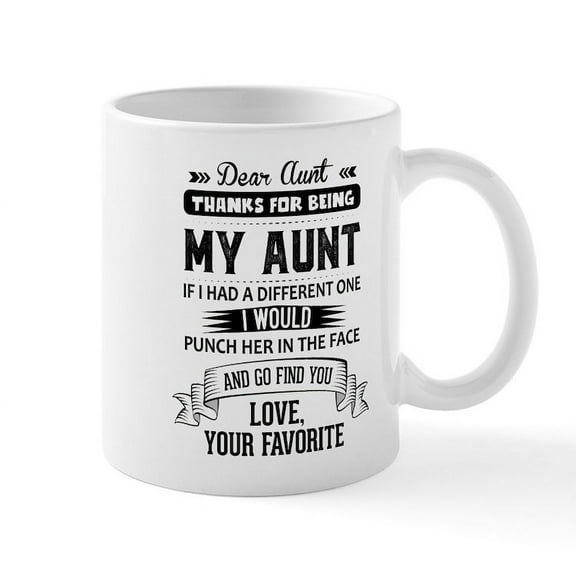CafePress - Dear Aunt, Thanks For Being My Aunt, Love, Your Fa - 11 oz Ceramic Mug - Novelty Coffee Tea Cup