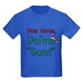 thumbnail image 1 of CafePress - Dear Santa, Define Good T Shirt - Dark T-Shirt Kids XS-XL, 1 of 4