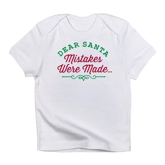 CafePress - Dear Santa Mistakes Were Made T Shirt - Infant T-Shirt