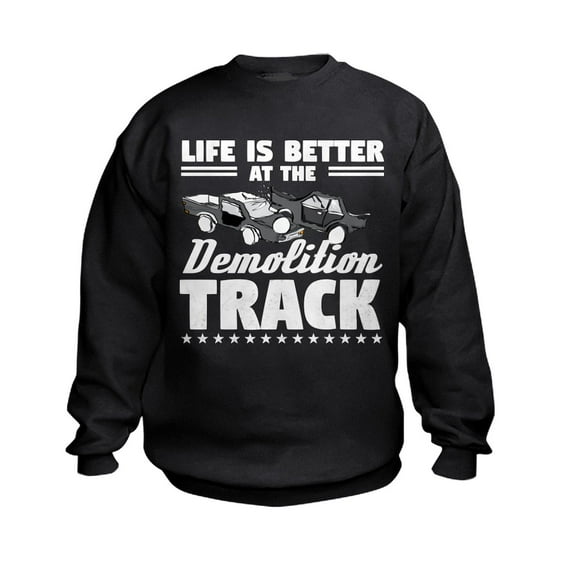 CafePress - Demo Derby Life Is Better At Demolition Sweatshirt - Kids Sweatshirt, Youth Crew Neck Sweatshirt