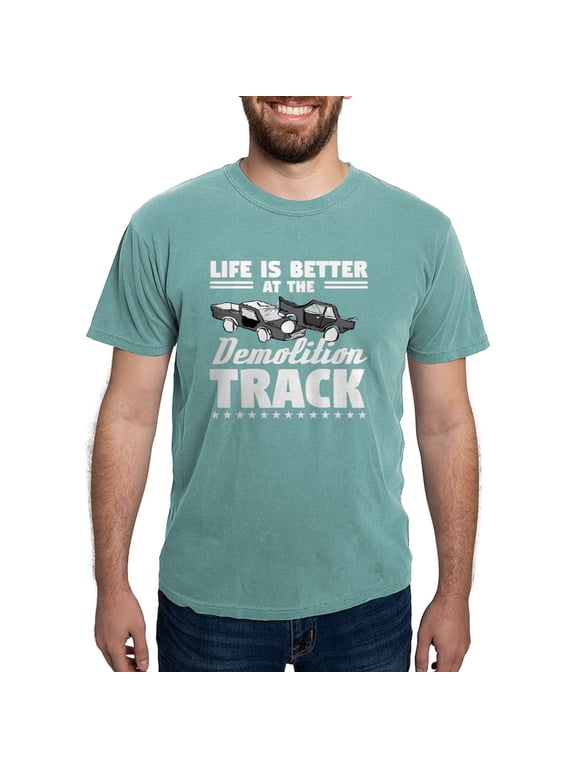 - Demo Derby Life Is Better At Demolition Tr T Shirt - Mens Comfort Colors Shirt