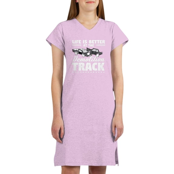 CafePress - Demo Derby Life Is Better At Demolition Tr T Shirt - Women's Nightshirt