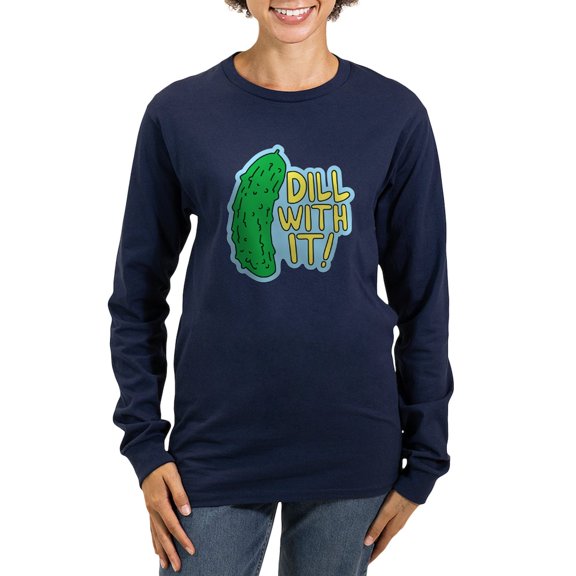 CafePress - Dill With It Long Sleeve T Shirt - Women's Long Sleeve Graphic Tee Casual Fit