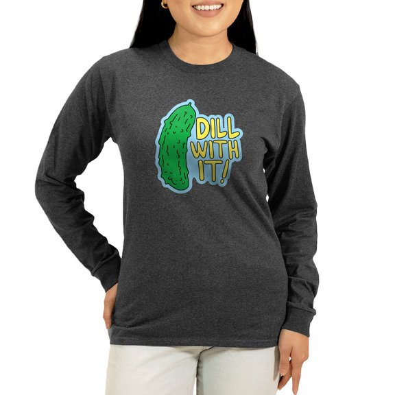 CafePress - Dill With It Long Sleeve T Shirt - Women's Long Sleeve Graphic Tee Casual Fit