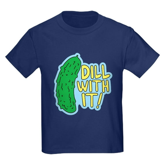 CafePress - Dill With It T Shirt - Dark T-Shirt Kids XS-XL