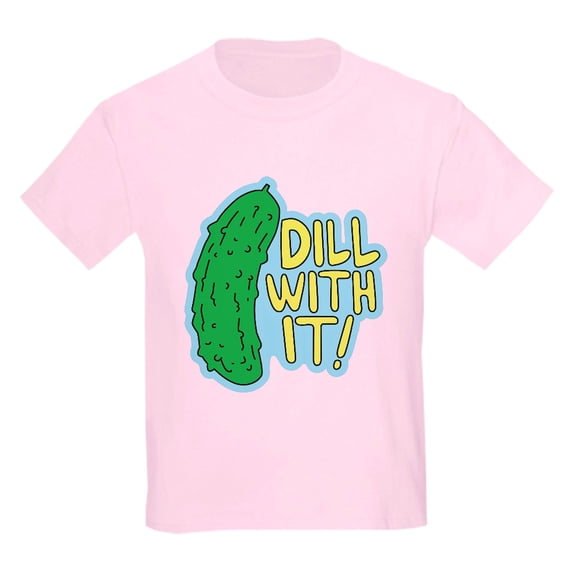 CafePress - Dill With It T Shirt - Light T-Shirt Kids XS-XL