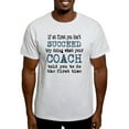 thumbnail image 1 of CafePress - Do What Your Coach Told You T Shirt - Men's Classic Graphic T-Shirt, 1 of 4
