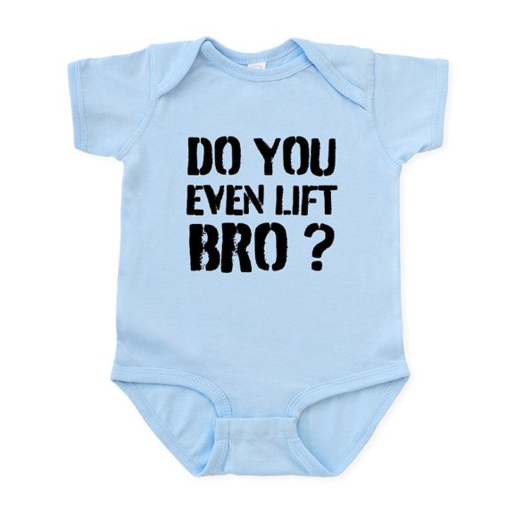 CafePress - Do You Even Lift Bro? Body Suit - Baby Light Bodysuit, Size Newborn - 24 Months