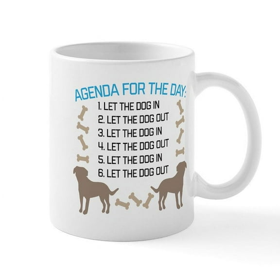 CafePress - Dog Agenda - 11 oz Ceramic Mug - Novelty Coffee Tea Cup