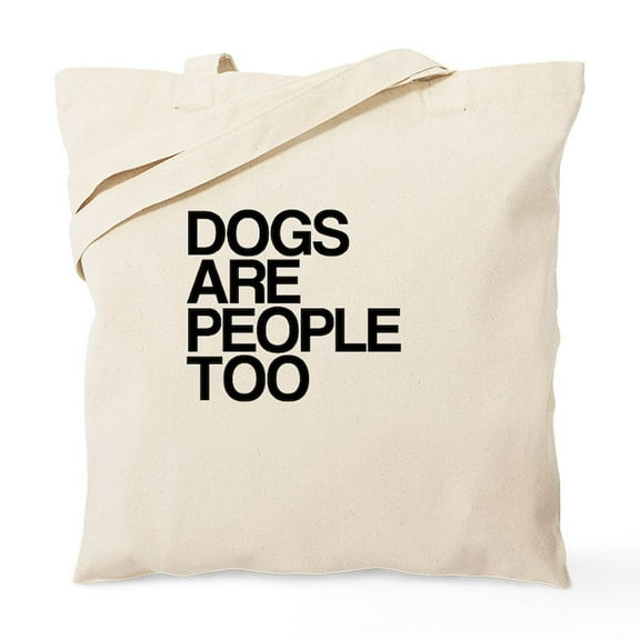 CafePress - Dogs Are People Too Tote Bag - Unisex Canvas Tote Bag, Beige, 1-Piece