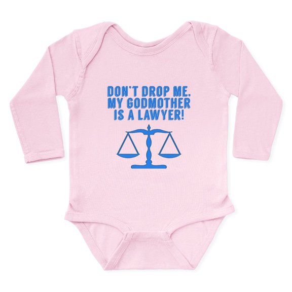 CafePress - Don’T Drop Me My Godmother Is A Lawyer Body Suit - Long Sleeve Cotton Baby Bodysuit