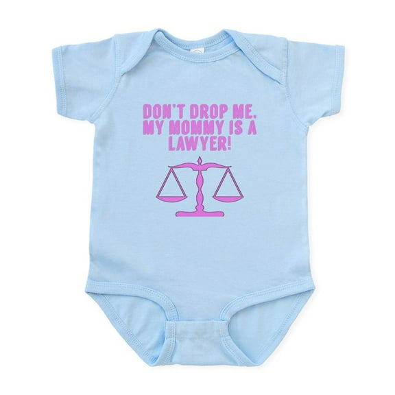 CafePress - Don’T Drop Me My Mommy Is A Lawyer Body Suit - Baby Light Bodysuit, Size Newborn - 24 Months
