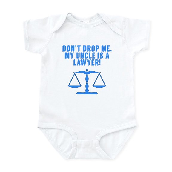 CafePress - Don’T Drop Me My Uncle Is A Lawyer Body Suit - Baby Light Bodysuit, Size Newborn - 24 Months