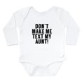 thumbnail image 1 of CafePress - Don’T Make Me Text My Aunt Body Suit - Long Sleeve Cotton Baby Bodysuit, 1 of 4