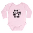 thumbnail image 1 of CafePress - Don’T Make Me Text My Aunt Body Suit - Long Sleeve Cotton Baby Bodysuit, 1 of 4