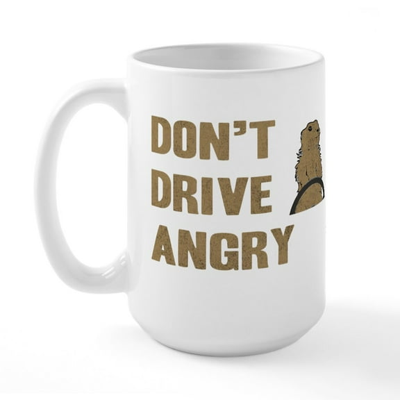 CafePress - Don't Drive Angry Large Mug - 15 oz Ceramic Large White Novelty Mug