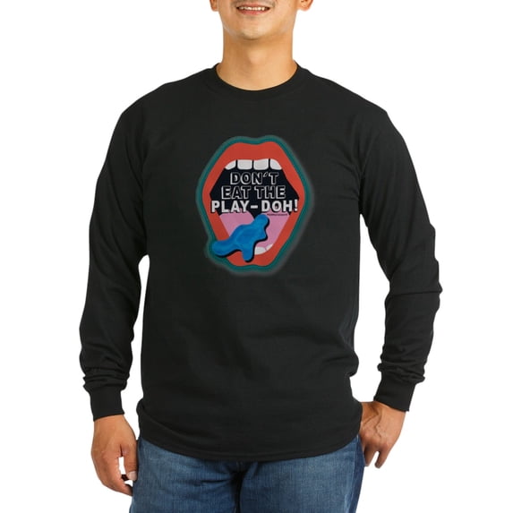 CafePress - Don't Eat The Play Doh! Long Sleeve T Shirt - Long Sleeve Dark T-Shirt