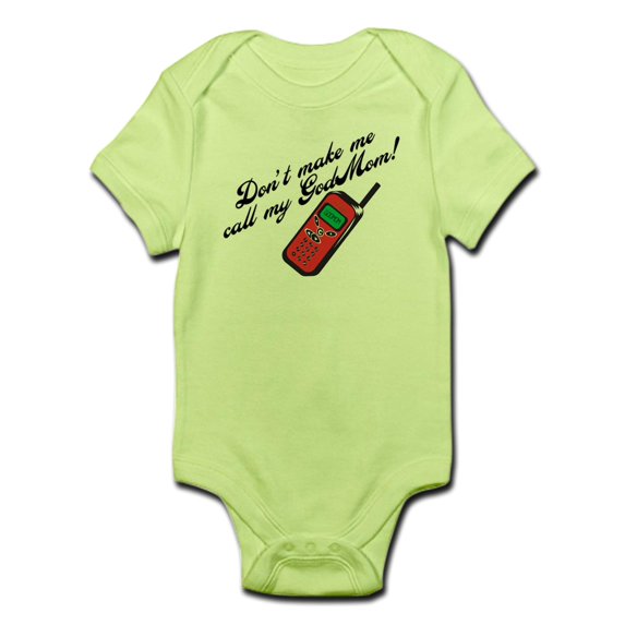 CafePress - Don't Make Me Call Godmom! Infant Bodysuit - Baby Light Bodysuit