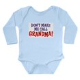 thumbnail image 1 of CafePress - Don't Make Me Call Grandma Body Suit - Long Sleeve Cotton Baby Bodysuit, 1 of 4