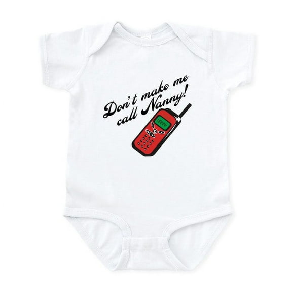 CafePress - Don't Make Me Call Nanny! Funny Baby Onesie - Baby Light Bodysuit, Size Newborn - 24 Months