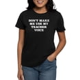 thumbnail image 1 of CafePress - Don't Make Me Use My Teach Women's Classic T Shirt - Women's Traditional Fit Dark T-Shirt, 1 of 4
