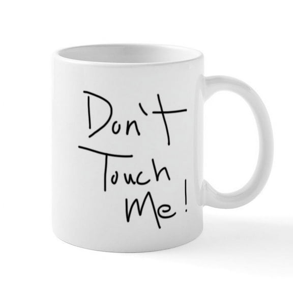 CafePress - Don't Touch Me! Mug - 11 oz Ceramic Mug - Novelty Coffee Tea Cup