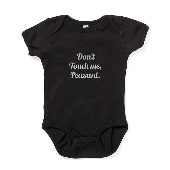CafePress - Don't Touch Me Peasant - Cute Infant Bodysuit Baby Romper - Size Newborn - 24 Months