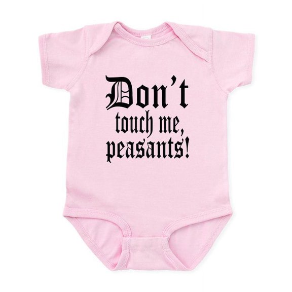 CafePress - Don't Touch Me Peasants Infant Bodysuit - Baby Light Bodysuit, Size Newborn - 24 Months