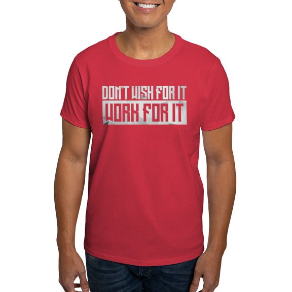 CafePress - Don't Wish For It Dark T Shirt - Men's Classic Graphic Cotton T-Shirt