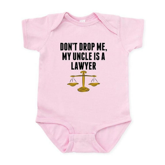 CafePress - Dont Drop Me My Uncle Is A Lawyer Body Suit - Baby Light Bodysuit, Size Newborn - 24 Months