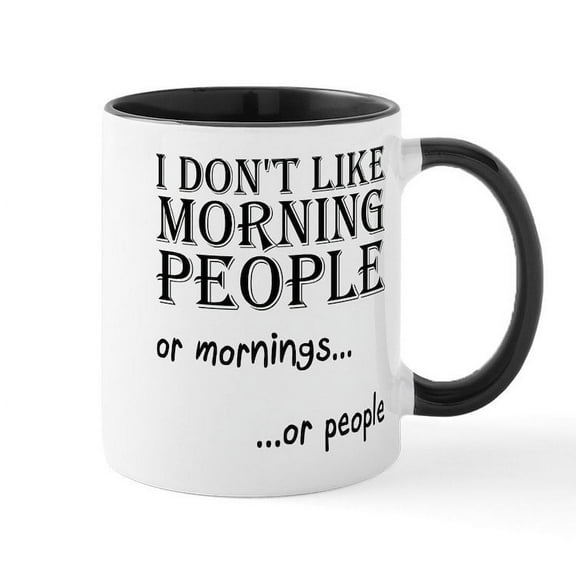 CafePress - Dont Like Morning People Mugs - 11 oz Ceramic Mug - Novelty Coffee Tea Cup