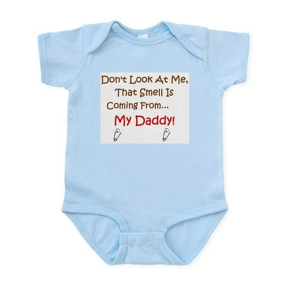 CafePress - Dont Look At Me, That Smell Is Coming From Daddy! - Baby Light Bodysuit, Size Newborn - 24 Months