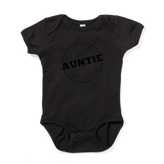 CafePress - Dont Make Me Call My Auntie Body Suit - Cute Infant Bodysuit Baby Romper - Size Newborn - 24 Months