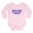 thumbnail image 1 of CafePress - Dont Make Me Call My Auntie Body Suit - Long Sleeve Cotton Baby Bodysuit, 1 of 4