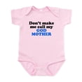 thumbnail image 1 of CafePress - Dont Make Me Call My God Mother Body Suit - Baby Light Bodysuit, Size Newborn - 24 Months, 1 of 4