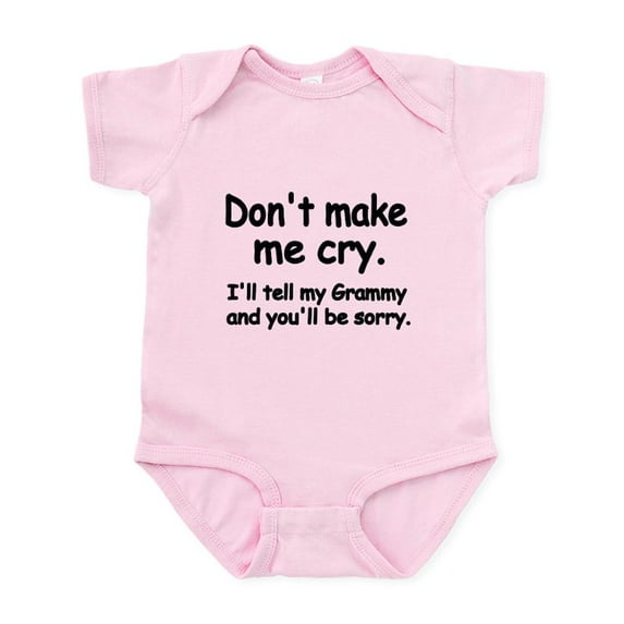 CafePress - Dont Make Me Cry. Ill Tell My Grammy And Youll Be - Baby Light Bodysuit, Size Newborn - 24 Months