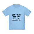 thumbnail image 1 of CafePress - Dont Make Me Cry.Ill Tell My Papa And Youll Be Sor - Cute Toddler T-Shirt, 100% Cotton, 1 of 4