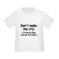 thumbnail image 1 of CafePress - Dont Make Me Cry.Ill Tell My Papa And Youll Be Sor - Cute Toddler T-Shirt, 100% Cotton, 1 of 4