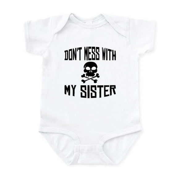 CafePress - Dont Mess With My Sister Body Suit - Baby Light Bodysuit, Size Newborn - 24 Months