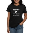 thumbnail image 1 of CafePress - Dragons Dont Believe T Shirt - Women's Traditional Fit Dark T-Shirt, 1 of 4