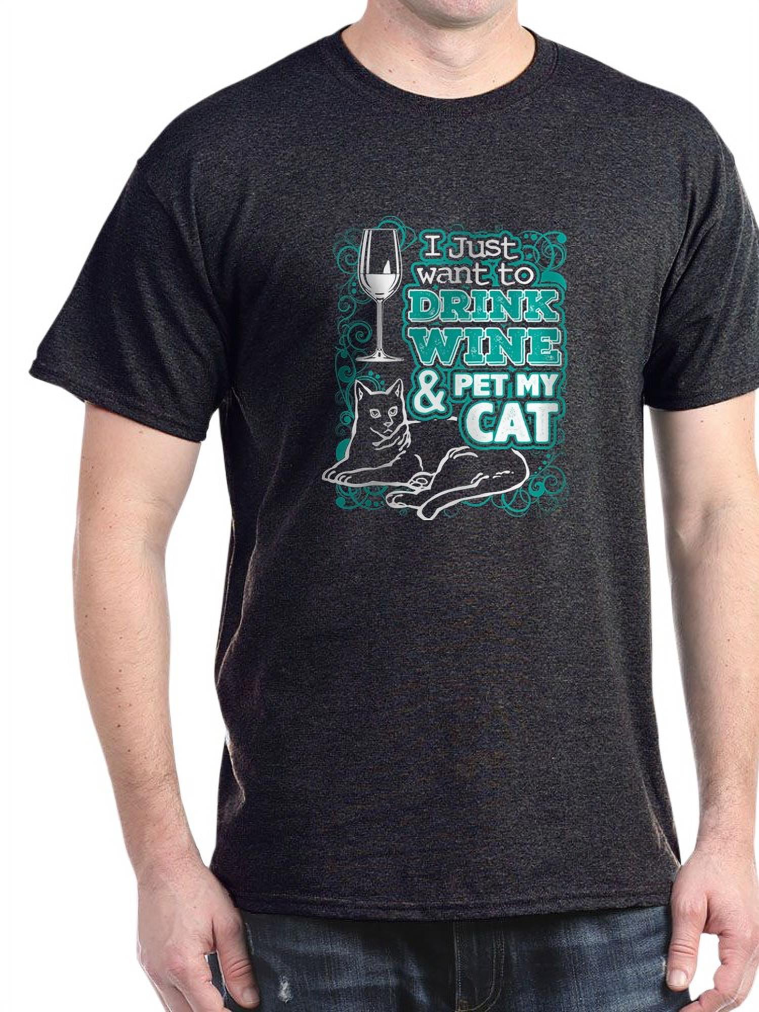 CafePress - Drink Wine And Pet My Cat T Shirt - 100% Cotton T