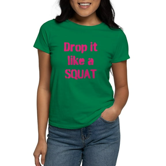CafePress - Drop It Like A SQUAT T Shirt - Women's Traditional Fit Dark T-Shirt