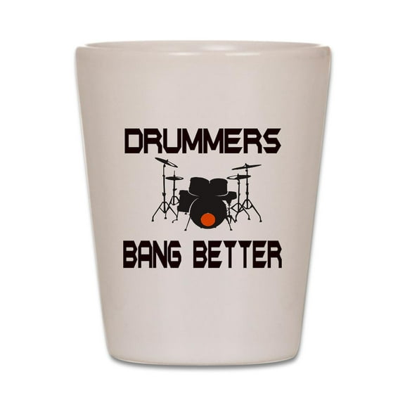 CafePress - Drummers Bang - White Shot Glass, Unique and Funny Shot Glass