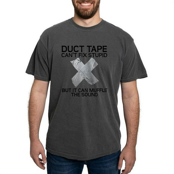 CafePress - Duct Tape Fix Stupid Muffle The Sound T Shirt - Mens Comfort Colors Shirt